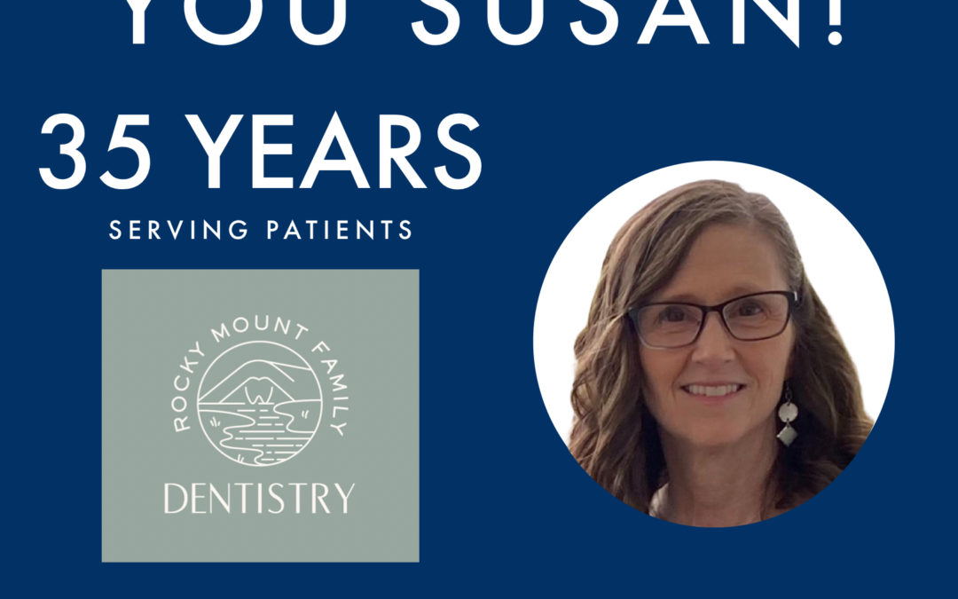 After 35 Years of Service, Susan – Rocky Mount Family Dentistry’s Hygienist – Is Retiring From Practice